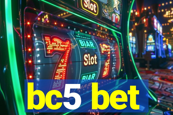 bc5 bet